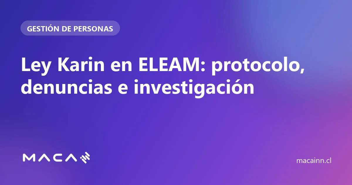 Ley Karin en ELEAM: protocolo, denuncias e investigación