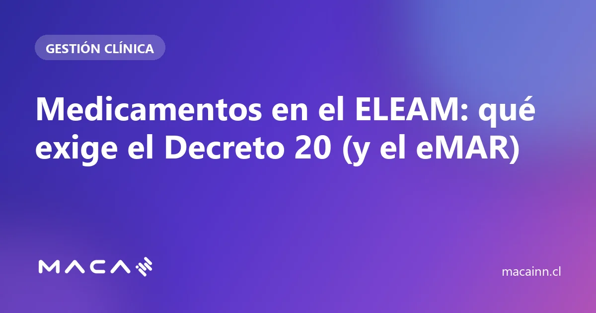 Medicamentos en el ELEAM: qué exige el Decreto 20 (y el eMAR)