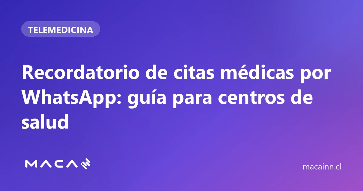 Recordatorio de citas médicas por WhatsApp: guía para centros de salud
