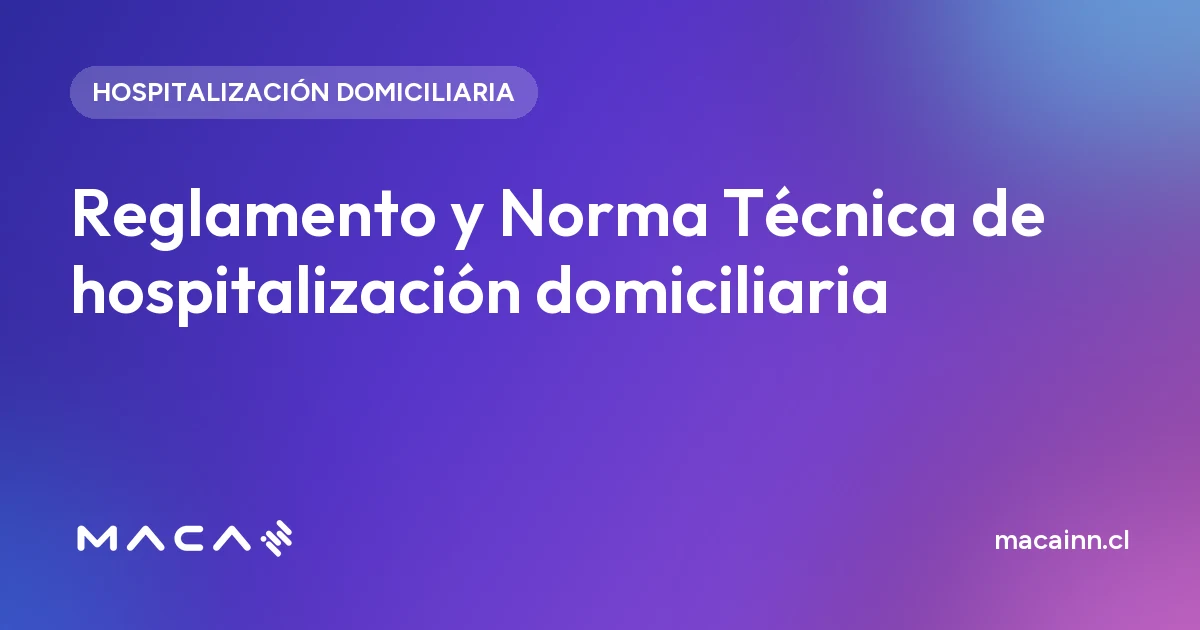 Reglamento de hospitalización domiciliaria y Norma Técnica: checklist para la Seremi
